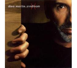 DINO MERLIN - Sredinom  Durch die Mitte, Album 2000 (CD)